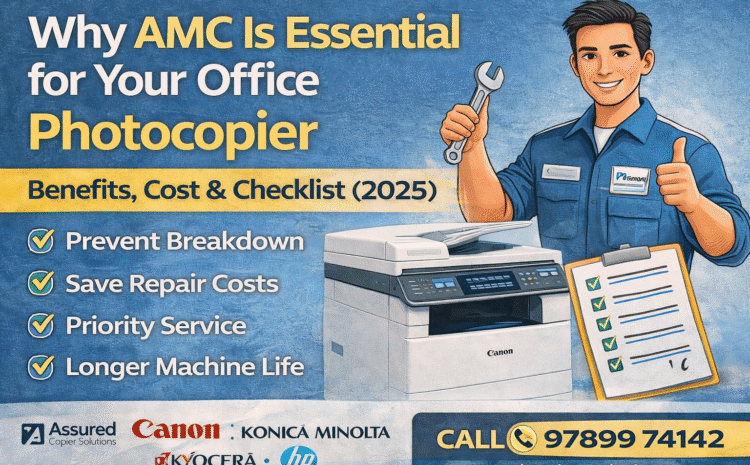  📘 Why AMC Is Essential for Your Office Photocopier Xerox Machine – Benefits, Cost & Checklist (2026)